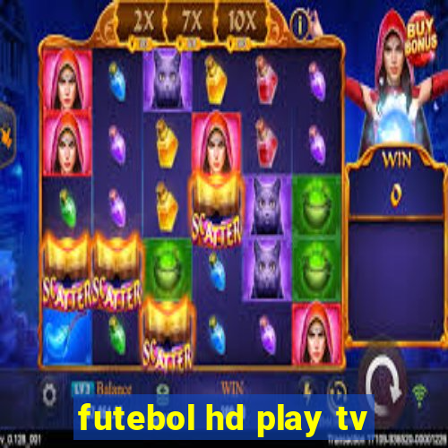 futebol hd play tv